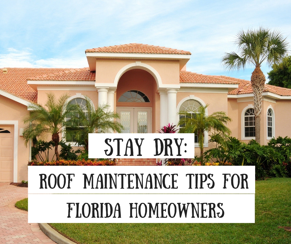 Stay Dry: Roof Maintenance Tips for Florida Homeowners