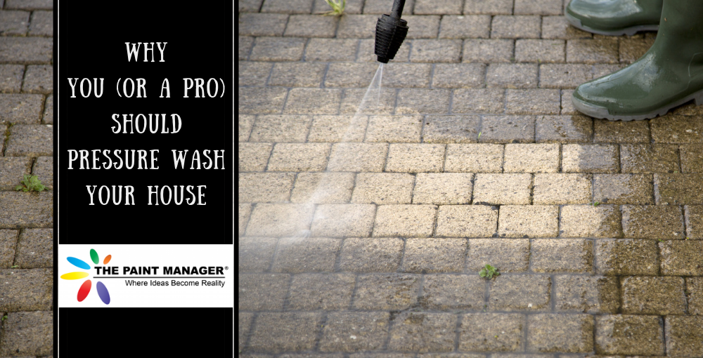 Why You (or a Pro) Should Pressure Wash Your House