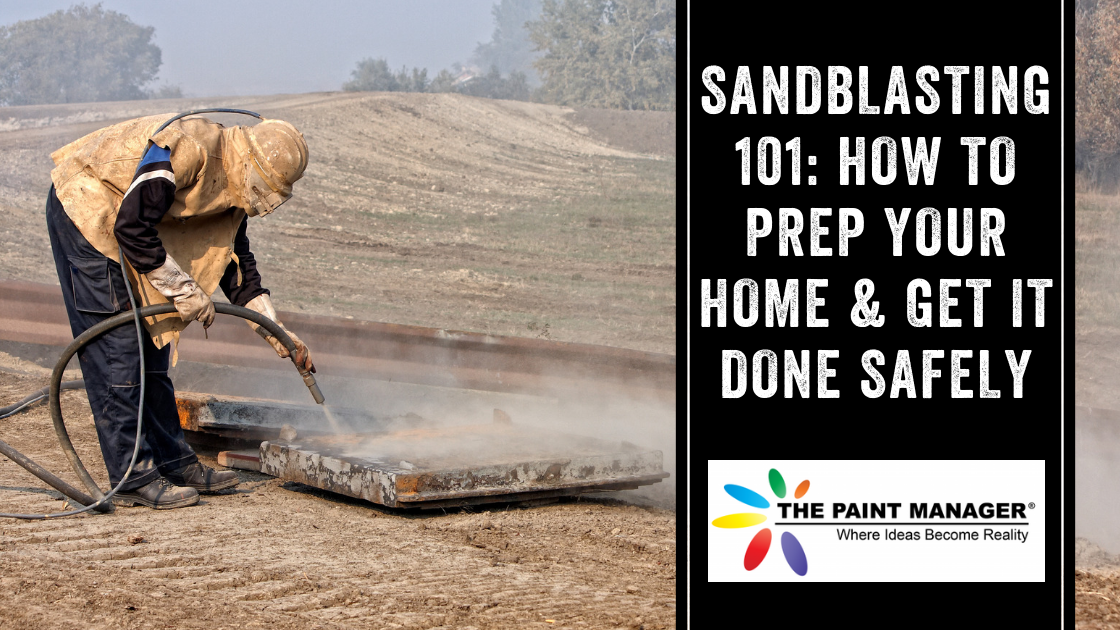 Sandblasting 101: How to Prep Your Home & Get it Done Safely