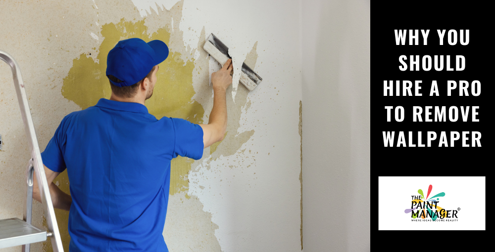 Why You Should Hire a Pro to Remove Wallpaper